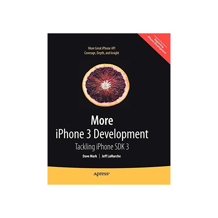 More iPhone 3 Development: Tackling iPhone SDK 3 (Beginning) (Books for Professionals by Professionals)